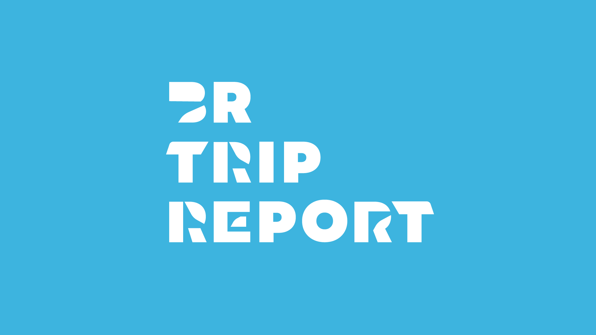 BR Trip Report